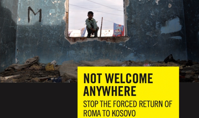 Not welcome anywhere: Stop the forced return of Roma to Kosovo